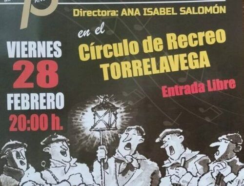 Viernes 28 de febrero, 20.00 Coro Ronda Garcilaso cantará las marzas en el Círculo de Recreo de Torrelavega.