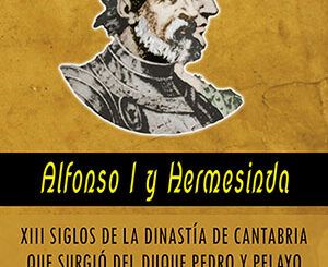 «Alfonso I y Hermesinda», nuevo libro de José Ramón Saiz que trata de los orígenes de la Monarquía en la indómita Cantabria