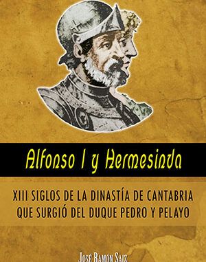 «Alfonso I y Hermesinda», nuevo libro de José Ramón Saiz que trata de los orígenes de la Monarquía en la indómita Cantabria