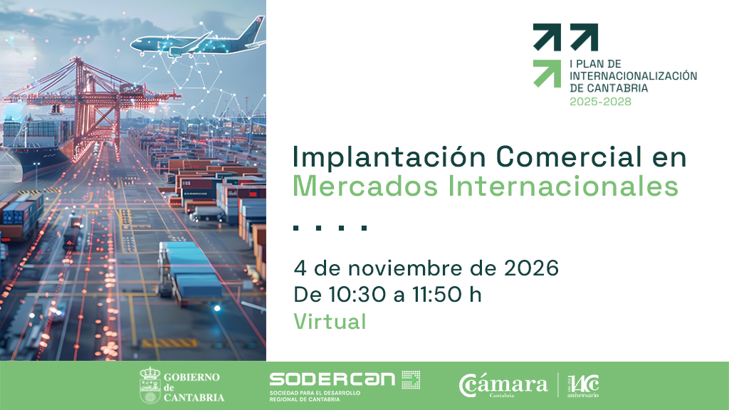 SODERCAN y Cámara organizan una jornada sobre implantación comercial en mercados internacionales